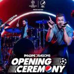 Imagine Dragons actuará antes de la final de la Liga de Campeones